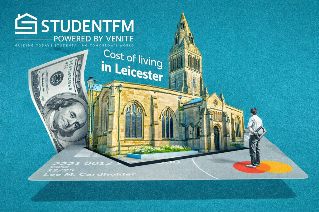 Cost of Living in Leicester for Students: Rent, Bills, Travel & Weekly Budget